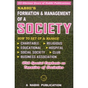 Nabhi's Formation & Management of a Society (with Special Emphasis On Taxation Of Societies) by Ajay Kumar Garg